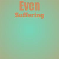 Even Suffering