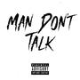 Man Don't Talk (feat. Rokky & Trimz)