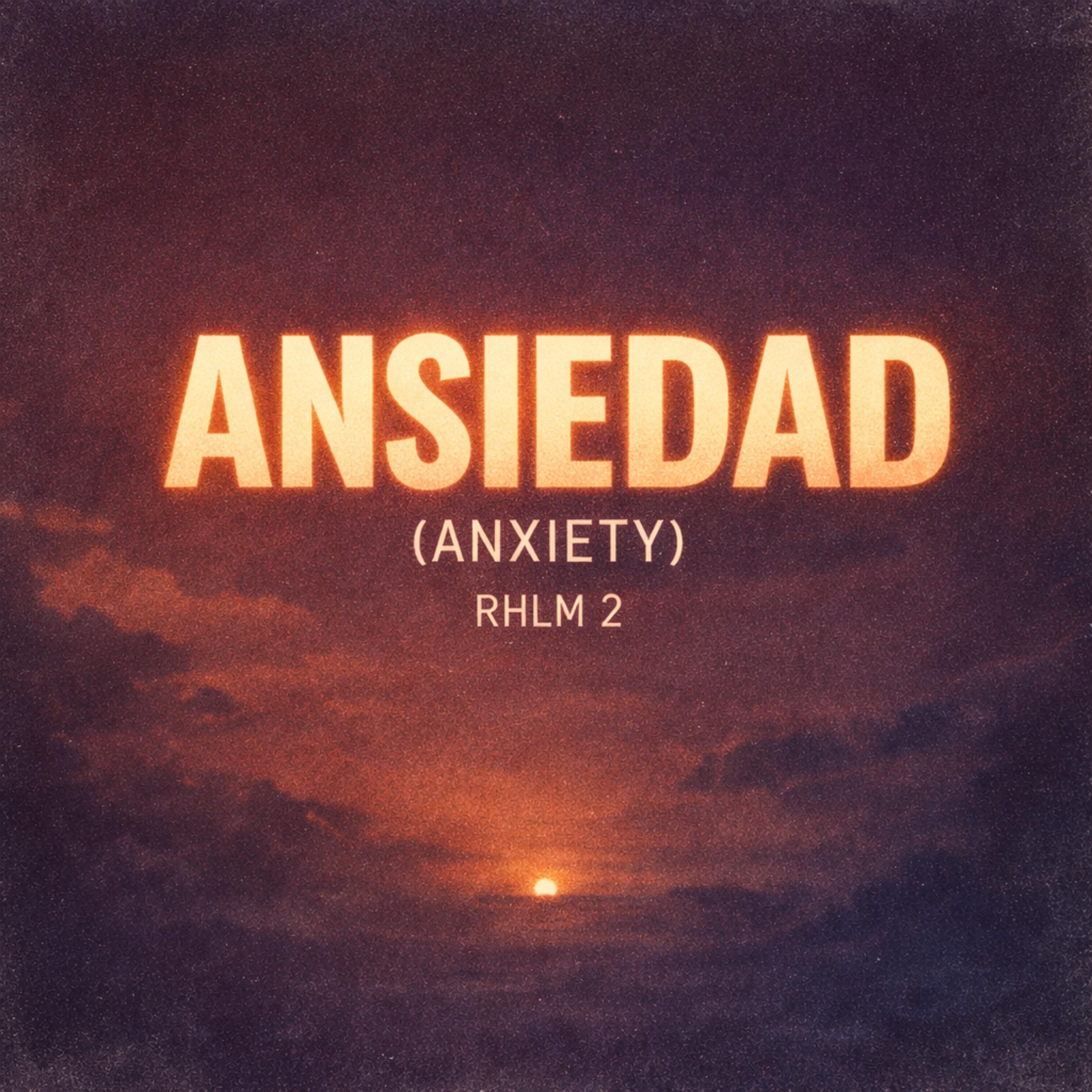 ANSIEDAD (ANXIETY)
