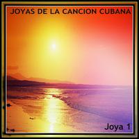 Joyas de la Canción Cubana. Joya 1