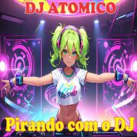 Pirando com o DJ