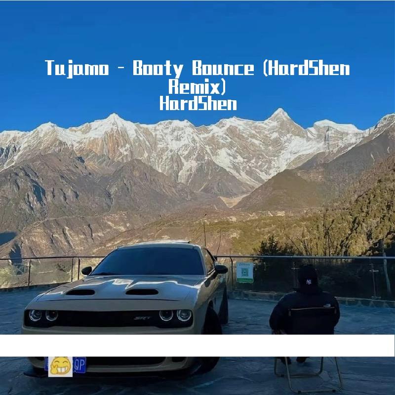 Tujamo - Booty Bounce (HardShen Remix)