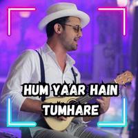 Hum Yaar Hain Tumhare