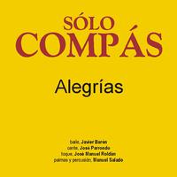 Sólo Compás. Alegrías (Vol 1)