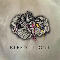 Bleed It Out