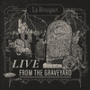 La Bouquet - Pure Heartbreak (Live from the Graveyard)