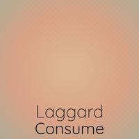 Laggard Consume