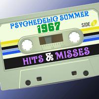 Psychedelic Summer 1967: Hits & Misses