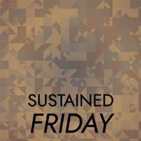 Sustained Friday