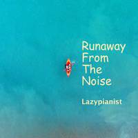 Runaway From The Noise