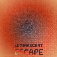 Luminescent Escape