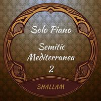 Solo Piano - Semitic Mediterranea 2