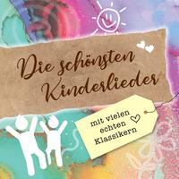 Die schönsten Kinderlieder: Mit vielen echten Klassikern