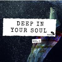 Deep in Your Soul, Vol. 5