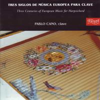 Tres Siglos de Música Europea para Clave (Three Centuries of European Music for Harpsichord)