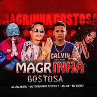 Magrinha Gostosa (feat. Mc Moana & MC GW) (Brega Funk)