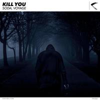 Kill You