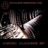 Mikric Machine EP