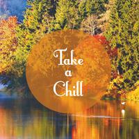 Take a Chill