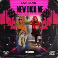 New dick me (feat. Lyaa tha G & Dskii)