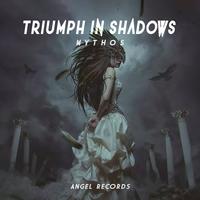 Triumph In Shadows