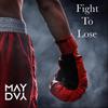 Mayday - Fight To Lose