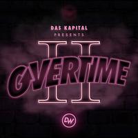 Das Kapital Presents Overtime, Vol. 2