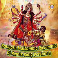 Bangaru Maisamma Ravammo (Dj Remix Song Version 4)