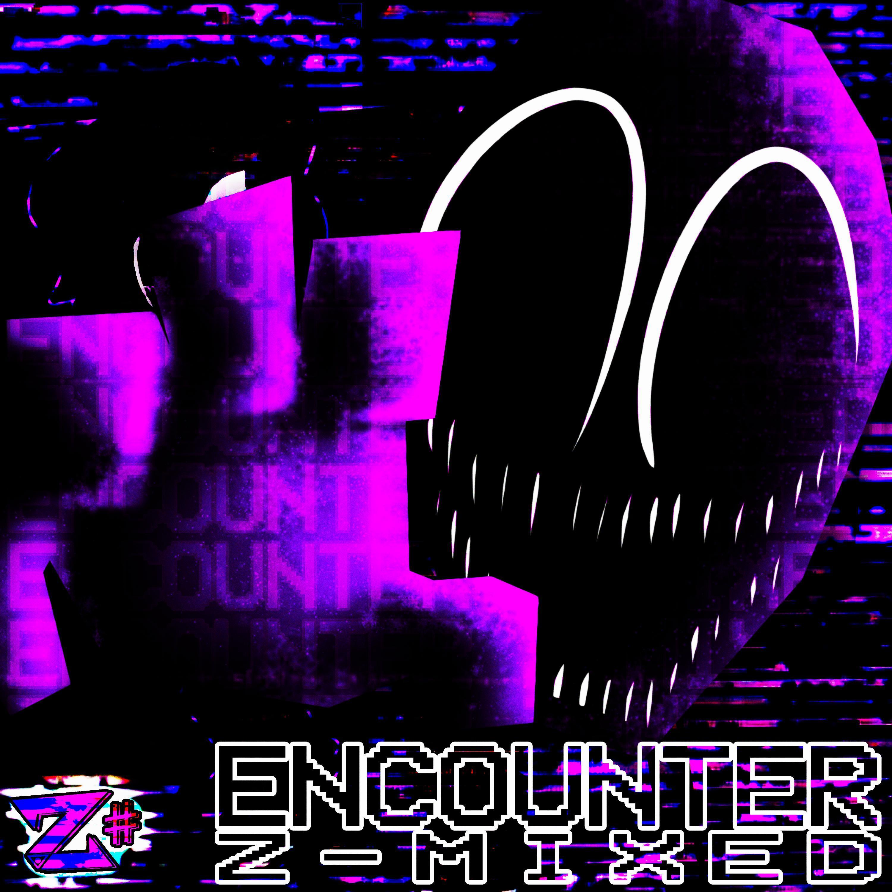 Encounter (Z-Mixed)_Z Sharp Studios_Encounter (Z-Mixed) | 在线播放_Encounter (Z-Mixed)歌词_Encounter (Z-Mixed)下载 | 网易云音乐
