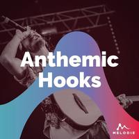 Anthemic Hooks