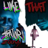 Like That ($atori Zoom Remix)