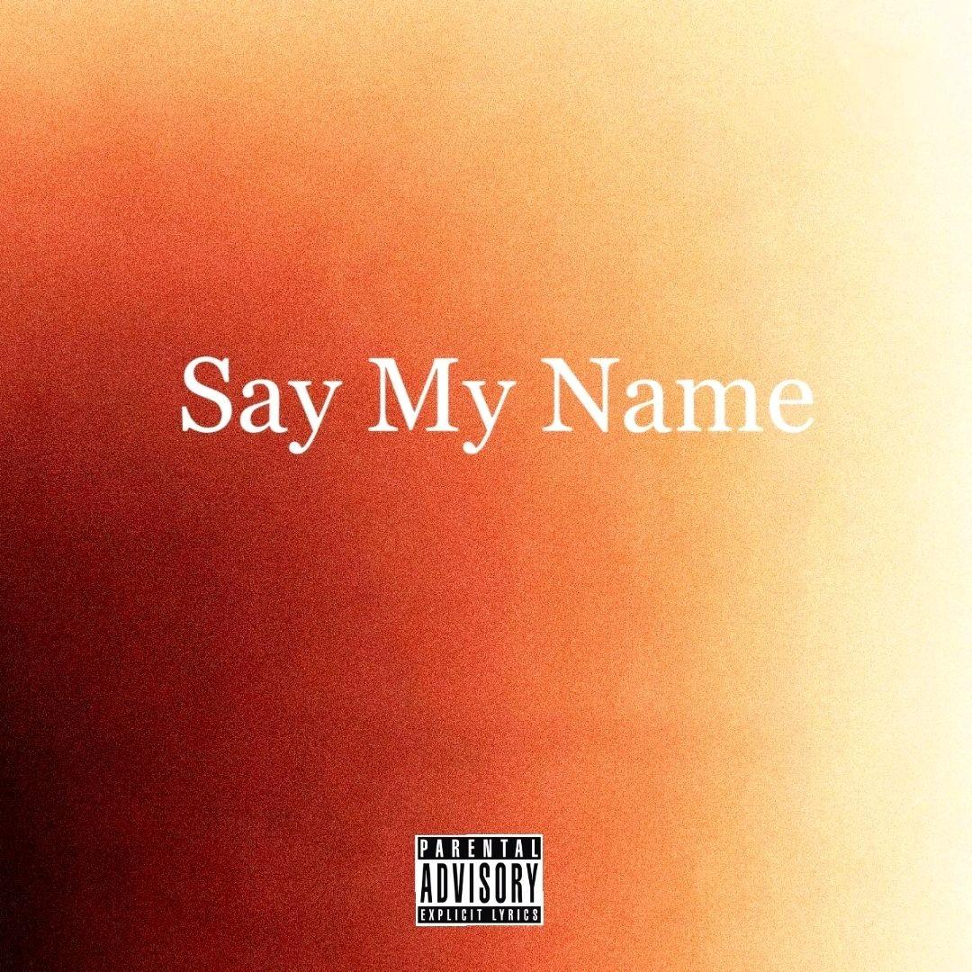 SAY MY NAME(为我呐喊）封面