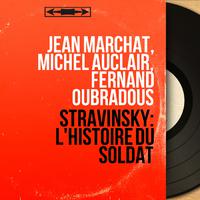 Stravinsky: L'histoire du soldat (Mono Version)