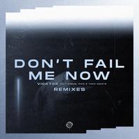 Don't Fail Me Now (Remixes, Vol. 1)