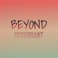 Beyond Susurrant