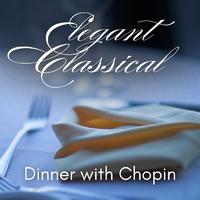 Elegant Classical: Dinner with Chopin