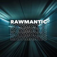 Rawmantic