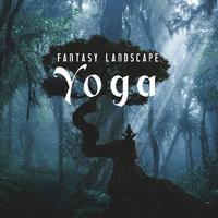 Fantasy Landscape: Yoga