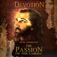 Devotion: Music Inspired By The Passion Of The Christ