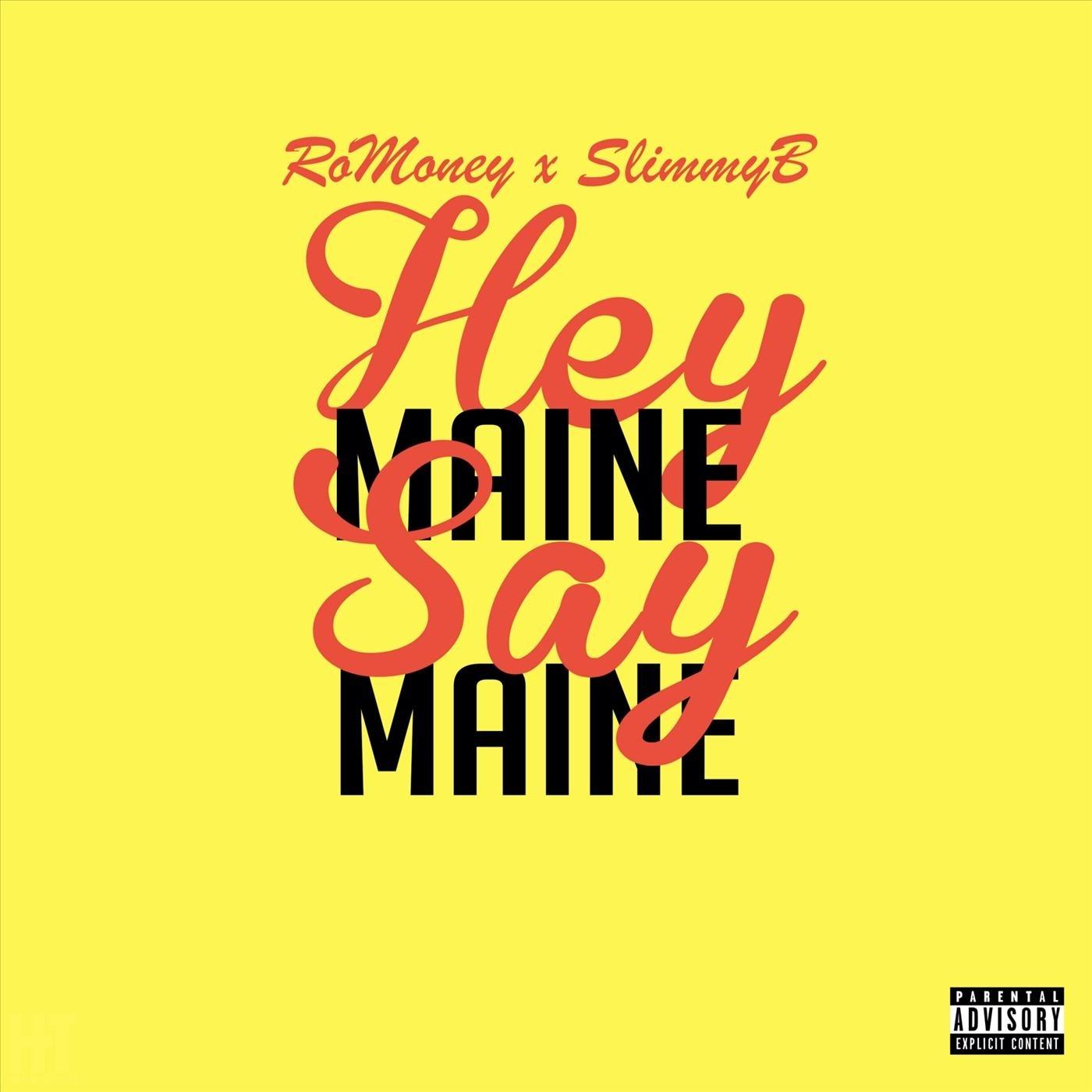Hey Maine Say Maine (feat. Slimmy B)
