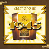 Great Songs of 1945