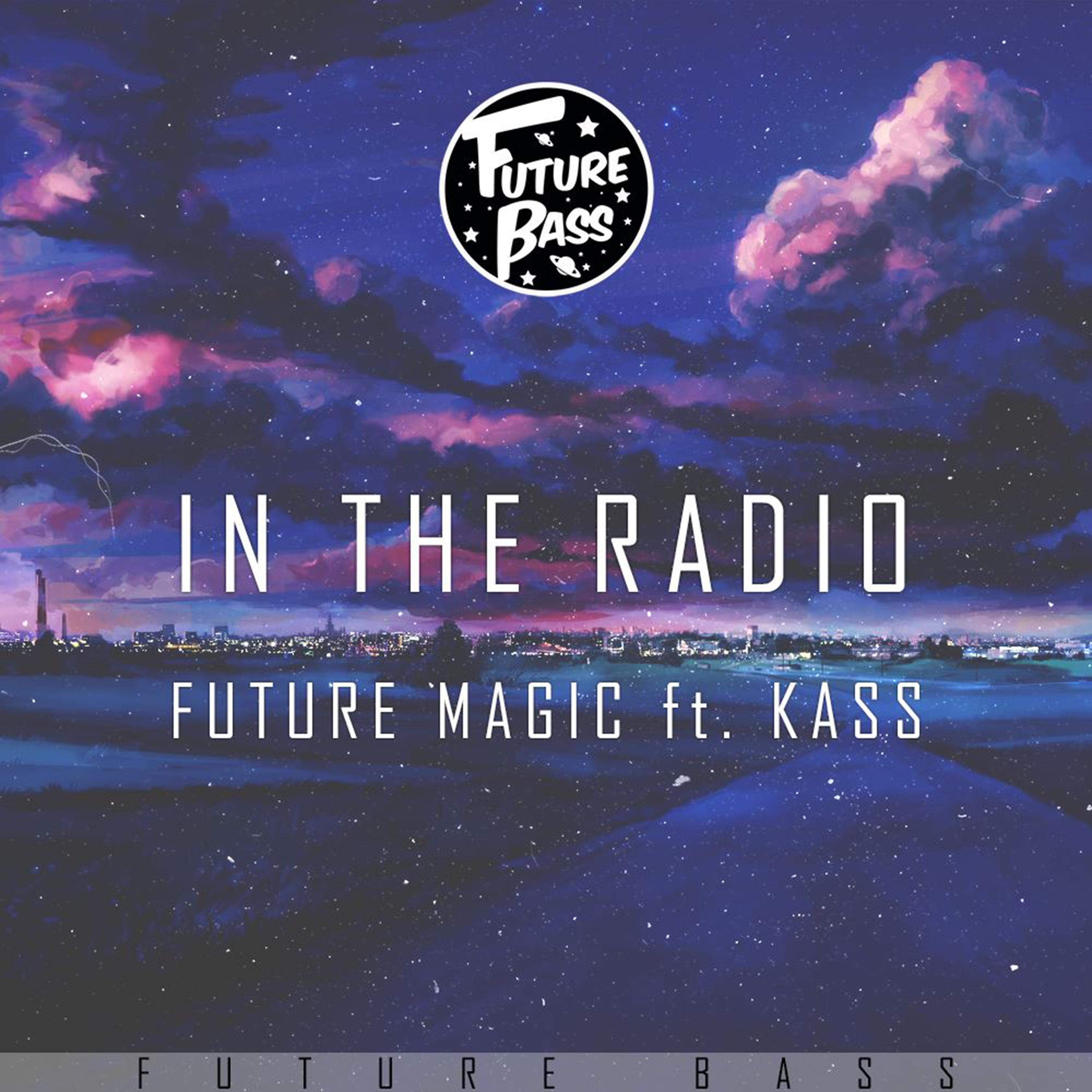 In The Radio_FUTURE MAGIC_In The Radio | 在线播放_In The Radio歌词_In The Radio下载 | 网易云音乐