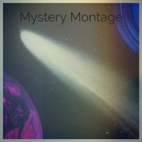 Mystery Montage