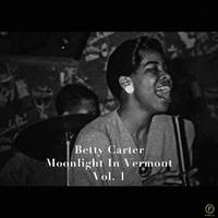 Betty Carter, Moonlight in Vermont Vol. 1