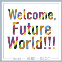 Welcome, Future World!!!