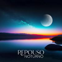 Repouso Noturno (Induzir um Estado de Relaxamento Profundo e Revigorante, Sono Profundo)