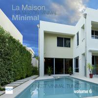 La Maison Minimal, Vol. 6 - Finest Minimal Tunes