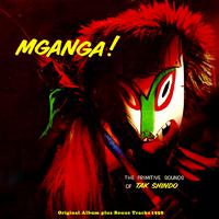 Mganga! - The Primitive Sound Of Tak Shindo