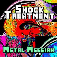 Shock Treatment - Metal Messiah, Vol. 2