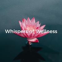 Whispers of Wellness